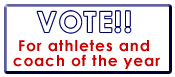 Vote for athletes and coach of the year!